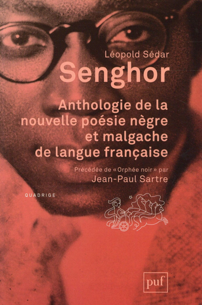 Anthologie de la nouvelle poésie nègre et malgache de langue française. Précédée de Orphée noir par
