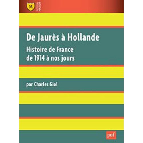 De Jaurès à Hollande. Histoire de France de 1914 à nos jours, 2e édition