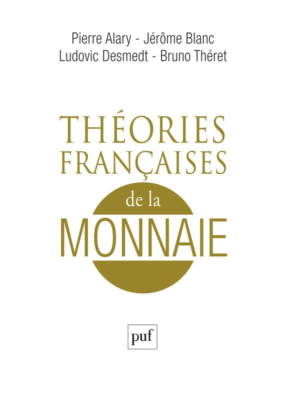 Théories françaises de la monnaie. Une anthologie