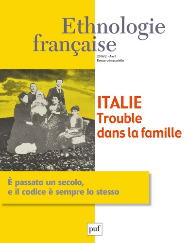 Ethnologie française N° 2, avril 2016 : Italie. Trouble dans la famille