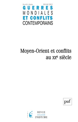 Guerres mondiales et conflits contemporains N° 262, avril-juin 2016 : Moyen-Orient et conflits au XX