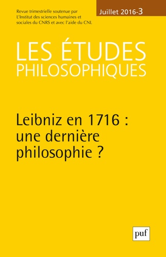 Les études philosophiques N° 3, juillet 2016 : Leibniz en 1716 : une dernière philosophie ?