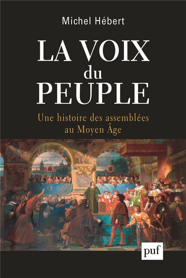 La voix du peuple. Une histoire des assemblées au Moyen Age
