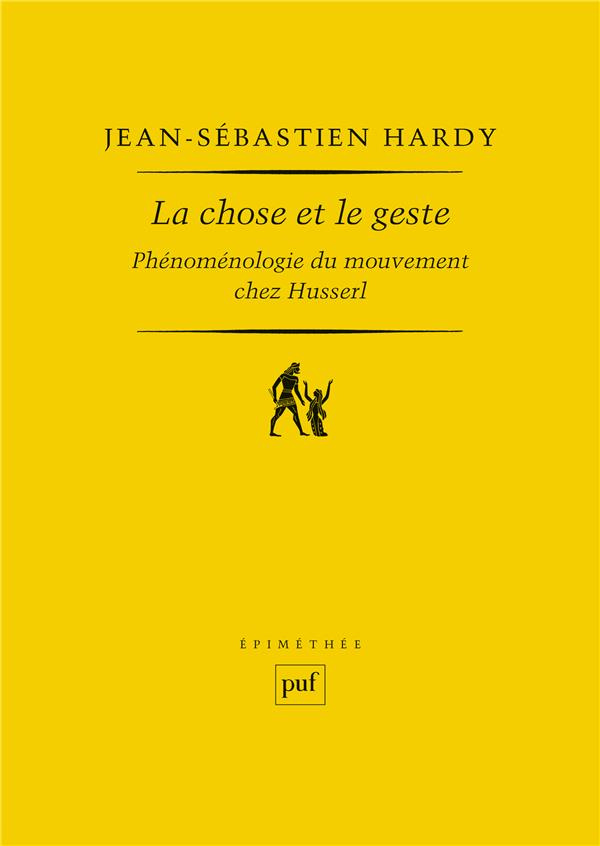 La chose et le geste. Phénoménologie du mouvement chez Husserl