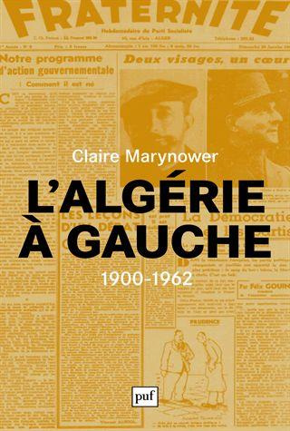 L'Algérie à gauche (1900-1962). Socialistes à l'époque coloniale