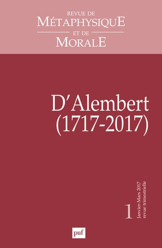 Revue de Métaphysique et de Morale N° 1, janvier-mars 2017 : D'Alembert (1717-2017)