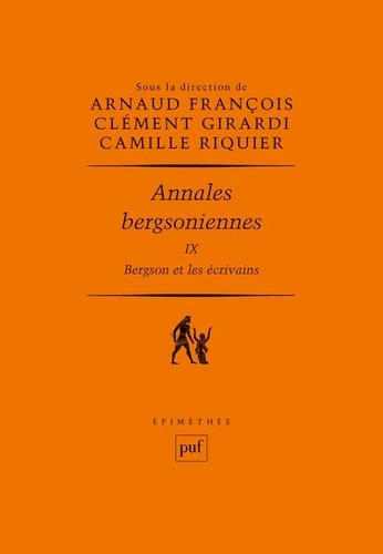 Annales bergsoniennes. Tome 9, Bergson et les écrivains