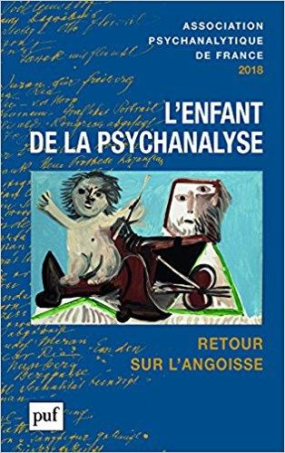 Annuel de l'APF 2018 : L'enfant de la psychanalyse. Retour sur l'angoisse