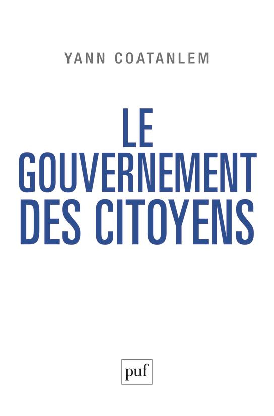 Le gouvernement des citoyens. De l'Etat pyramidal à la décision collective