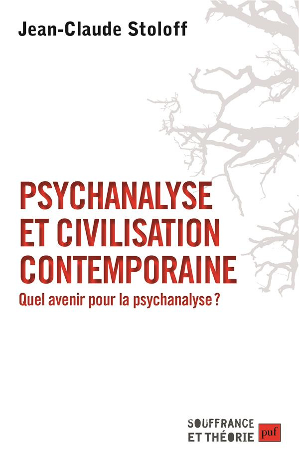 Psychanalyse et civilisation contemporaine. Quel avenir pour la psychanalyse ?