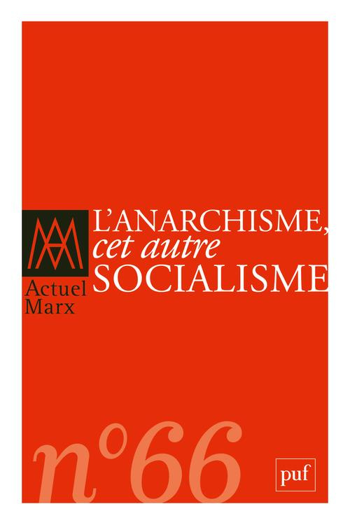 Actuel Marx N° 66, deuxième semestre 2019 : L'anarchisme, cet autre socialisme