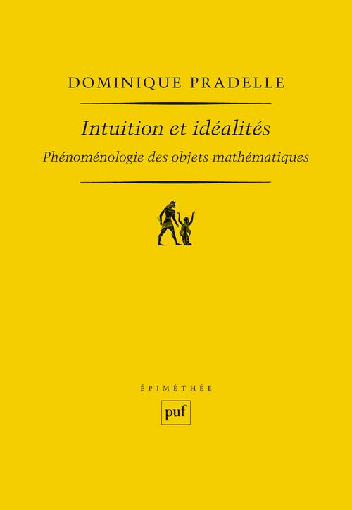 Intuition et idéalités. Phénoménologie des objets mathématiques