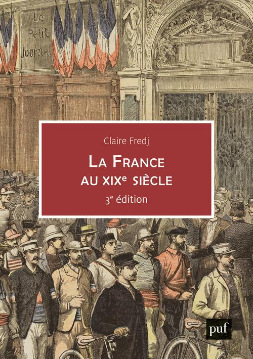La France au XIXe siècle. 3e édition actualisée
