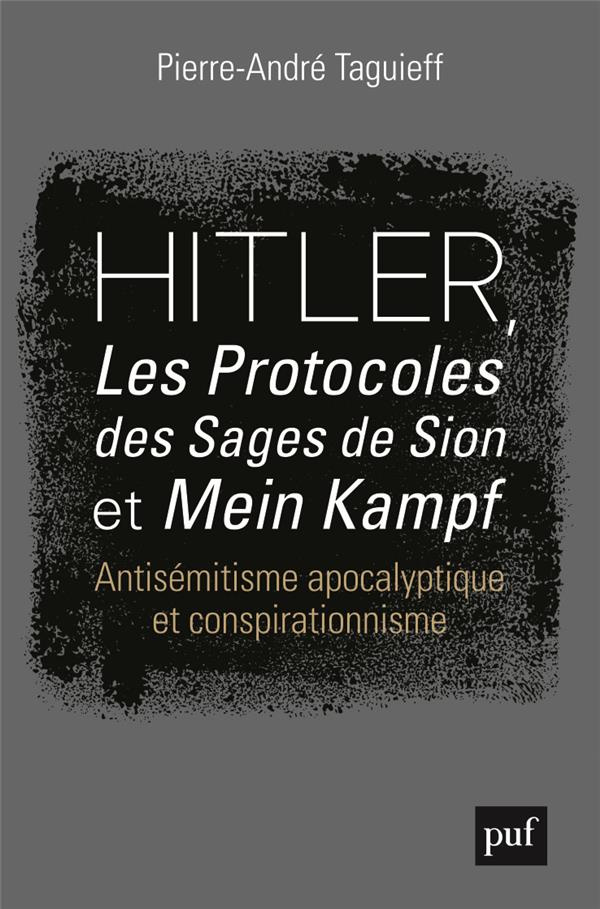 Hitler, les Protocoles des sages de Sion et Mein Kampf. Antisémitisme apocalyptique et conspirationn