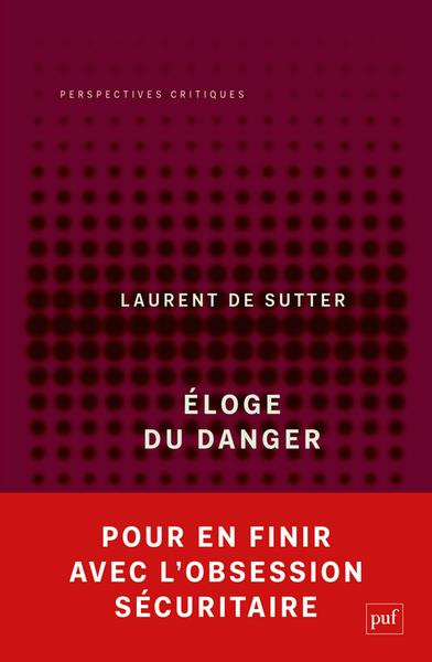 Eloge du danger. (Propositions, 2)