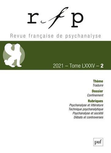 Revue Française de Psychanalyse Tome 85 N° 2, mars 2021 : Traduire