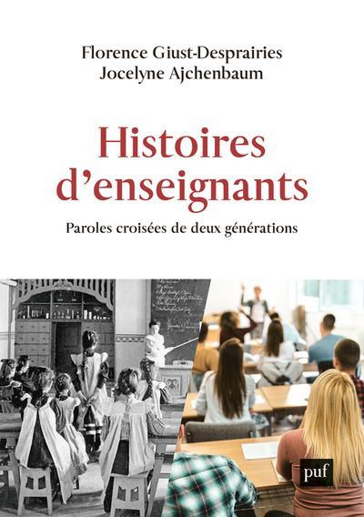 Histoires d'enseignants. Paroles croisées de deux générations