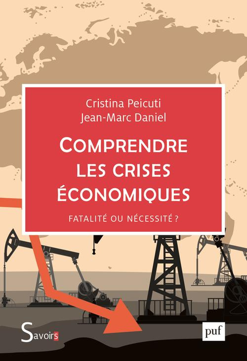Comprendre les crises économiques. Fatalité ou nécessité ?