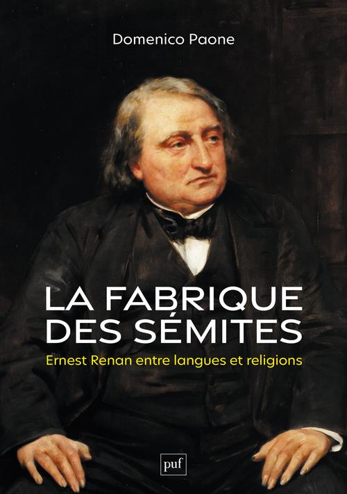 La fabrique des sémites. Ernest Renan entre langues et religions