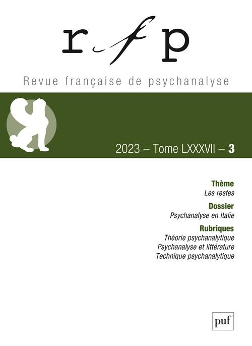 Revue Française de Psychanalyse Tome 87 N° 3, juillet 2023 : Les restes