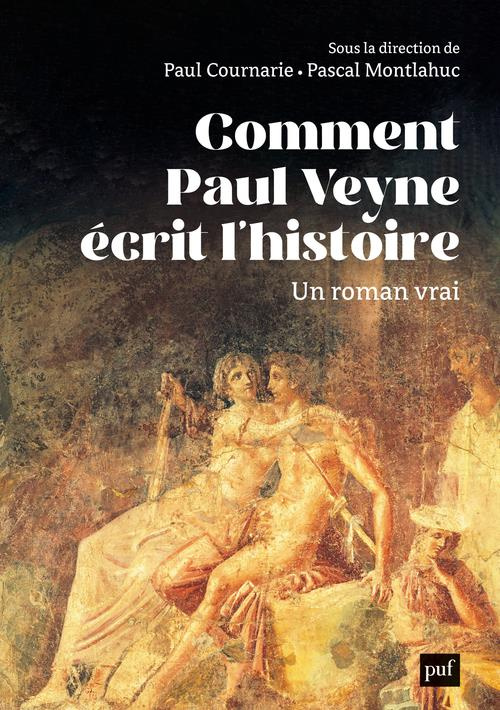 Comment Paul Veyne écrit l'histoire. Un roman vrai