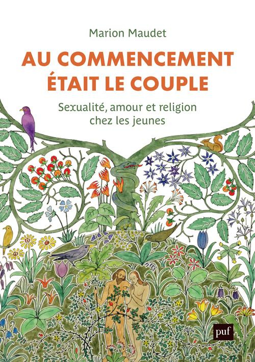 AU COMMENCEMENT ETAIT LE COUPLE - SEXUALITE, AMOUR ET RELIGION CHEZ LES JEUNES