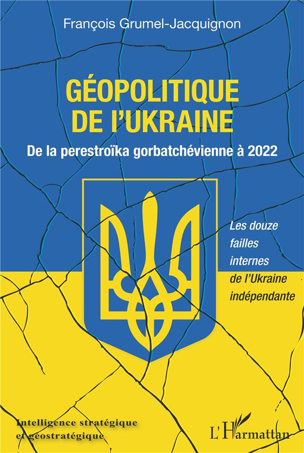 Géopolitique de l'Ukraine. De la perestroïka gorbatchévienne à 2022