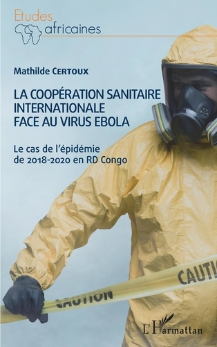 La coopération sanitaire internationale face au virus Ebola. Le cas de l'épidémie de 2018-2020 en RD