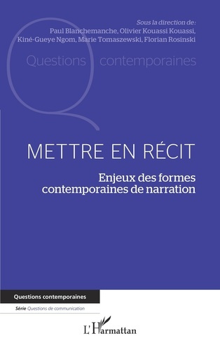 Mettre en récit. Enjeux des formes contemporaines de narration