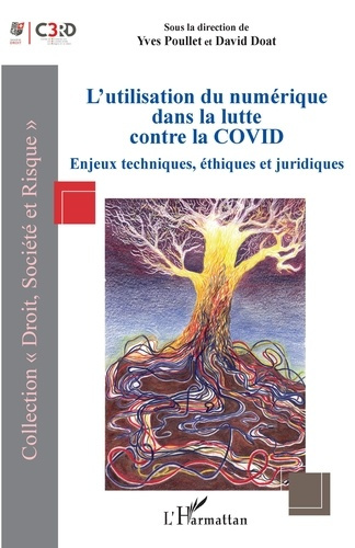 L'utilisation du numérique dans la lutte contre la COVID. Enjeux techniques, éthiques et juridiques