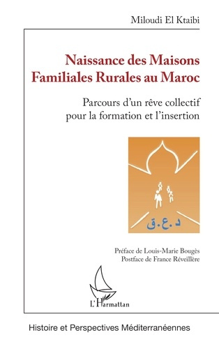 Naissance des Maisons Familiales Rurales au Maroc. Parcours d'un rêve collectif pour la formation et