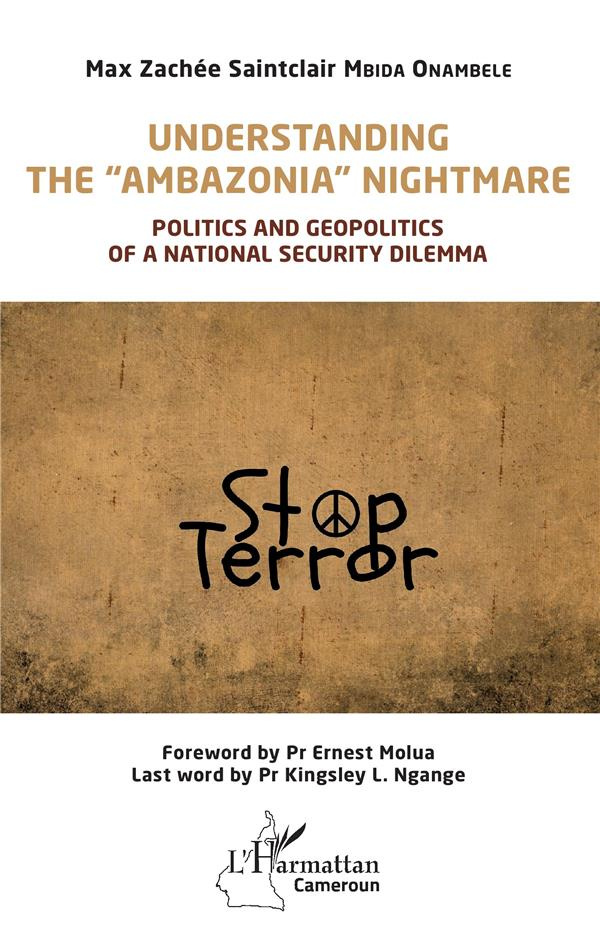 UNDERSTANDING THE "AMBAZONIA" NIGHTMARE - POLITICS AND GEOPOLITICS OF A NATIONAL SECURITY DILEMMA