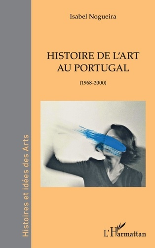 Histoire de l'art au Portugal. (1968-2000)