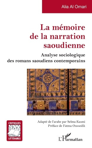 LA MEMOIRE DE LA NARRATION SAOUDIENNE - ANALYSE SOCIOLOGIQUE DES ROMANS SAOUDIENS CONTEMPORAINS