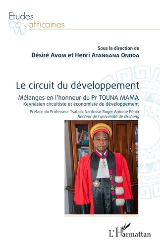 Le circuit du développement. Mélanges en l'honneur du Pr Touna Mama - Keynésien circuitiste et écono