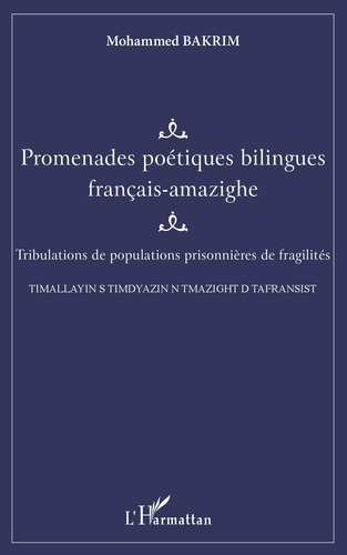 Promenades poétiques bilingues français-amazighe. Tribulations de populations prisonnières de fragil