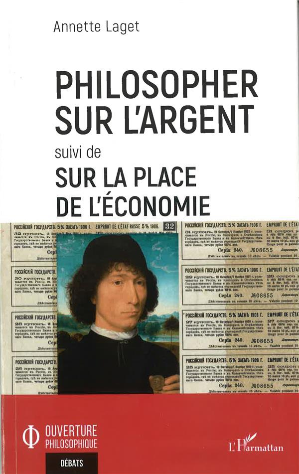Philosopher sur l'argent. Suivi de Sur la place de l'économie