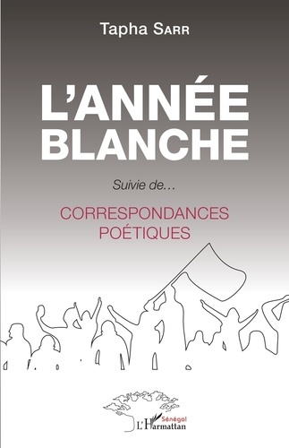 L'année blanche. Suivie de... Correspondances poétiques