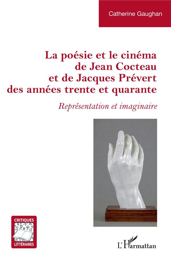La poésie et le cinéma de Jean Cocteau et de Jacques Prévert des années trente et quarante. Repr