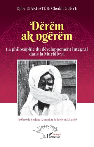 Dërëm ak ngërëm. La philosophie du développement intégral dans la Muridiyya