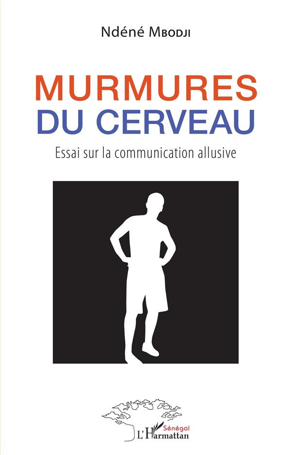Murmures du cerveau. Essai sur la communication allusive