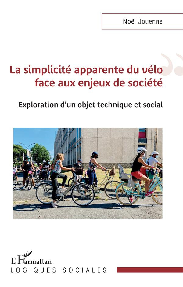 La simplicité apparente du vélo face aux enjeux de société. Exploration d'un objet technique et soci