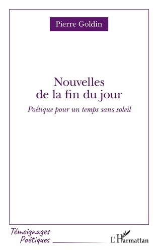 Nouvelles de la fin du jour. Poétique pour un temps sans soleil