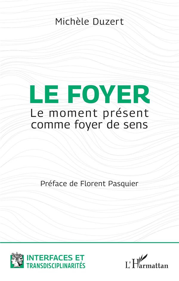 Le foyer. Le moment présent comme foyer de sens