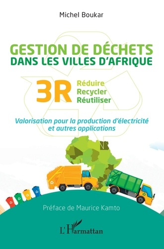 Gestion de déchets dans les villes d'Afrique. Réduire-Recycler-Réutiliser (3R) Valorisation pour la
