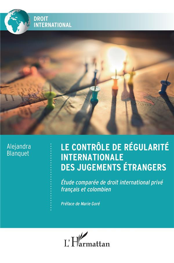 Le contrôle de régularité internationale des jugements étrangers. Etude comparée de droit internatio