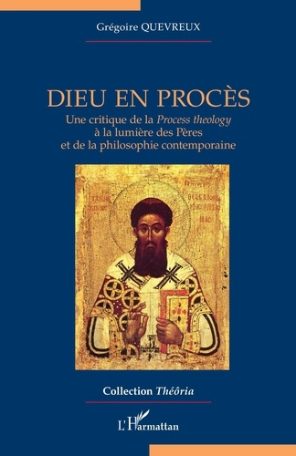 Dieu en procès. Une critique de la <i>Process theology</i> à la lumière des Pères et de