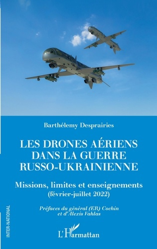 Les drones aériens dans la guerre russo-ukrainienne. Missions, limites et enseignements (février-jui