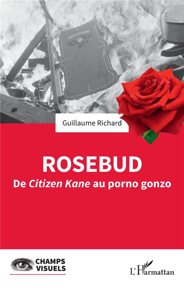 Rosebud. De Citizen Kane au porno gonzo