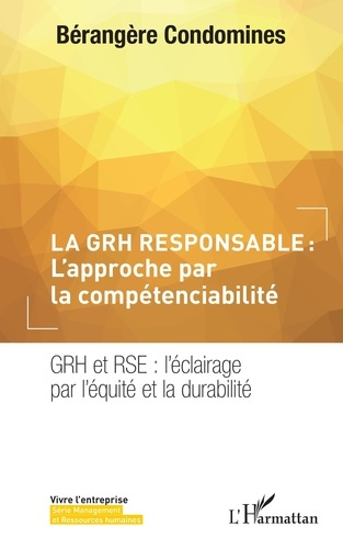 La GRH responsable : L'approche par la compétenciabilité. GRH et RSE : l'éclairage par l'équité et l